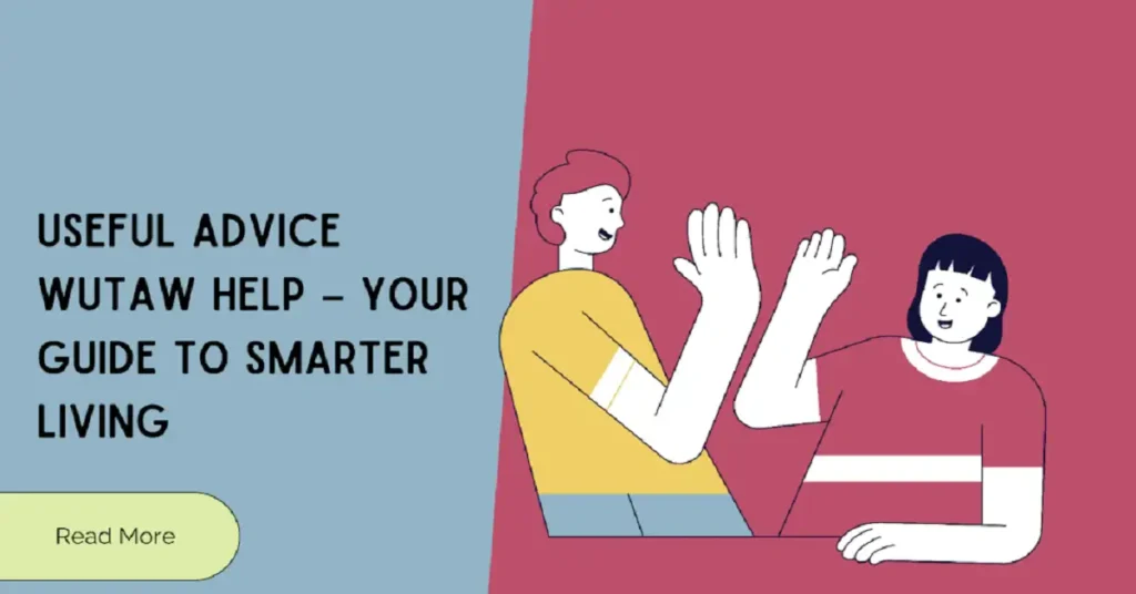 useful advice wutawhelp