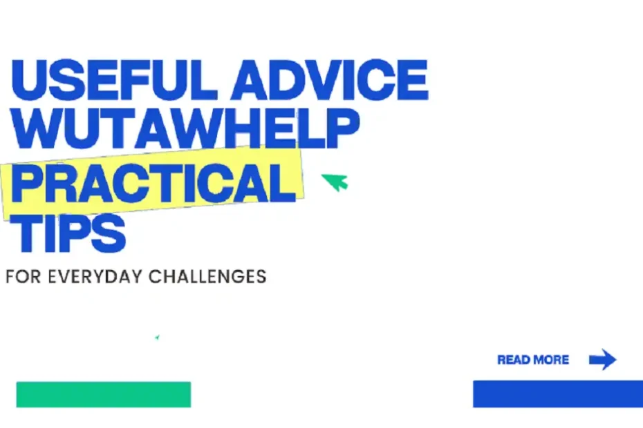 useful advice wutawhelp